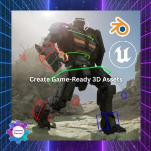 Create Game-Ready 3D Assets: From Blender to Unreal Engine 5 (6-Week Deep Dive)
