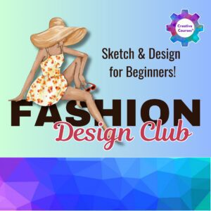 Fashion Design Club: Sketch & Design for Beginners | Fashion Drawing & Art