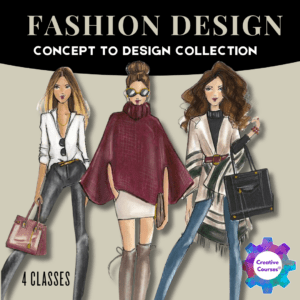 1:1 Private Intro to Fashion Design Plus: From Concept to Design Collections