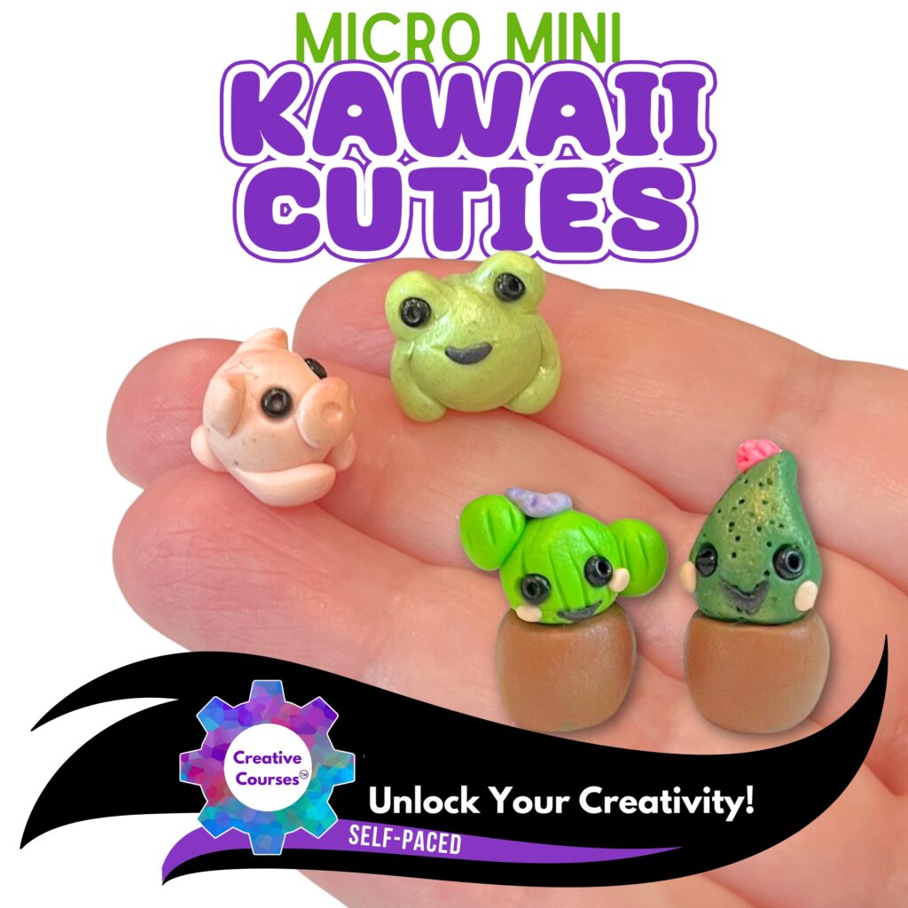 Step-By-Step Polymer Clay Sculpting | Micro Mini Kawaii Cuties! Self Paced Creative Courses
