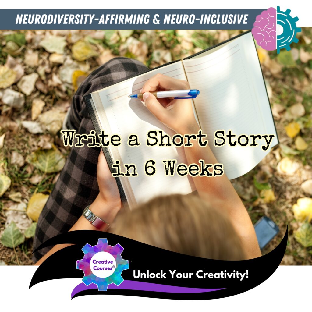Write a Short Story in 6 Weeks | Creative Writing With a Neurodiverse Author